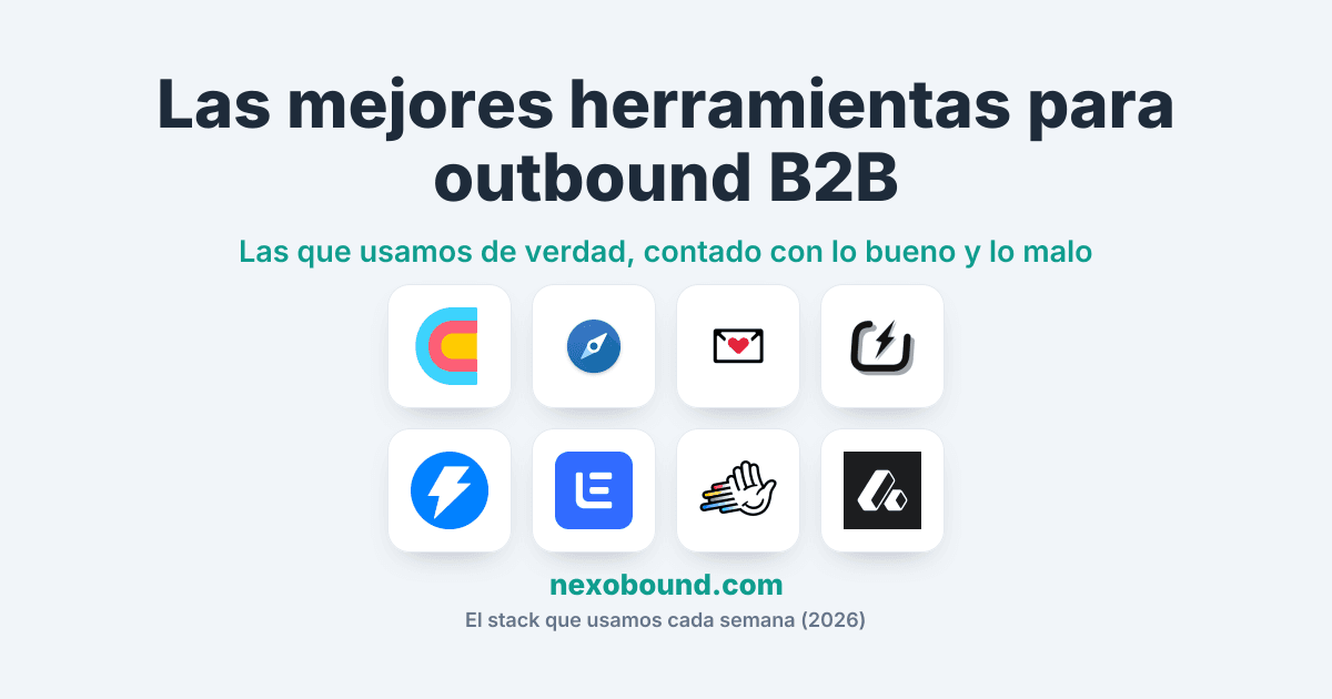 Las mejores herramientas para outbound B2B en 2026 (las que usamos de verdad)